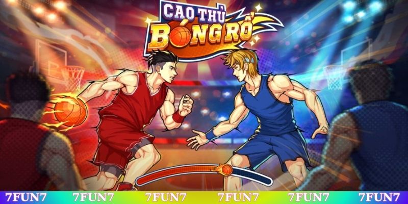 Cao Thủ Bóng Rổ 7Fun7